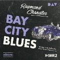 Cover-Bild zum Titel 'Bay City Blues' von 'Raymond Chandler'