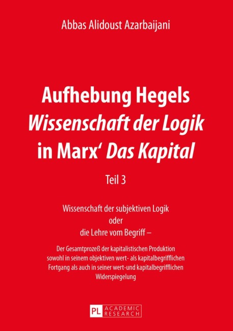 Aufhebung Hegels 'Wissenschaft der Logik' in Marx' 'Das Kapital' - Abbas Alidoust Azarbaijani