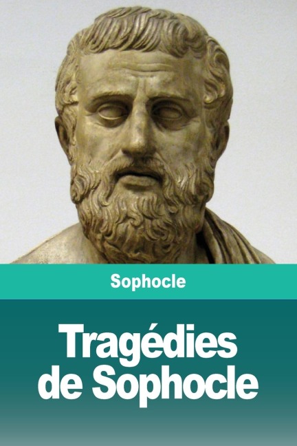 Tragédies de Sophocle - Sophocle