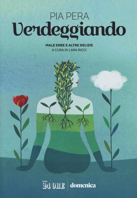 Verdeggiando. Male erbe e altre delizie - Pia Pera