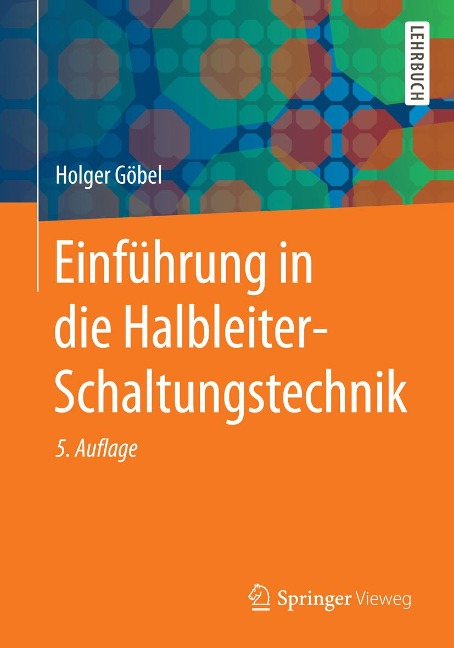 Einführung in die Halbleiter-Schaltungstechnik - Holger Göbel