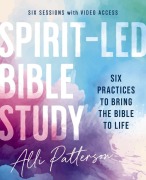 Cover-Bild zum Titel 'Spirit-Led Bible Study Guide Plus Streaming Video' von 'Alli Patterson'