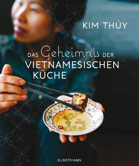 Das Geheimnis der Vietnamesischen Küche - Kim Thúy