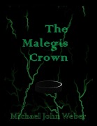 Cover-Bild zum Titel 'The Malegis Crown (The Shy God Project, #11)' von 'Michael John Weber'