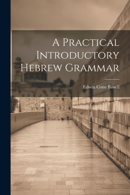 A Practical Introductory Hebrew Grammar - 