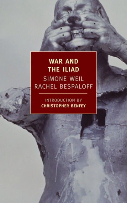 War and the Iliad - Simone Weil, Rachel Bespaloff