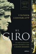 El giro : de cómo un manuscrito olvidado contribuyó a crear el mundo moderno - Stephen Greenblatt