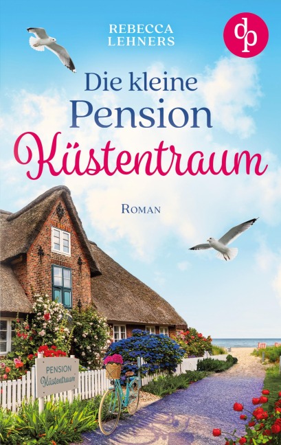 Die kleine Pension Küstentraum - Rebecca Lehners