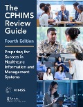 Cover-Bild zum Titel 'The CPHIMS Review Guide, 4th Edition' von 'Healthcare Information & Management Systems Society (Himss)'