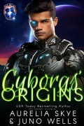 Cover-Bild zum Titel 'Cyborgs' Origins (BioCircuit Nexus, #0)' von 'Aurelia Skye, Juno Wells'
