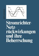 Cover-Bild zum Titel 'Stromrichter-Netzrückwirkungen und ihre Beherrschung' von 'Peter Büchner'