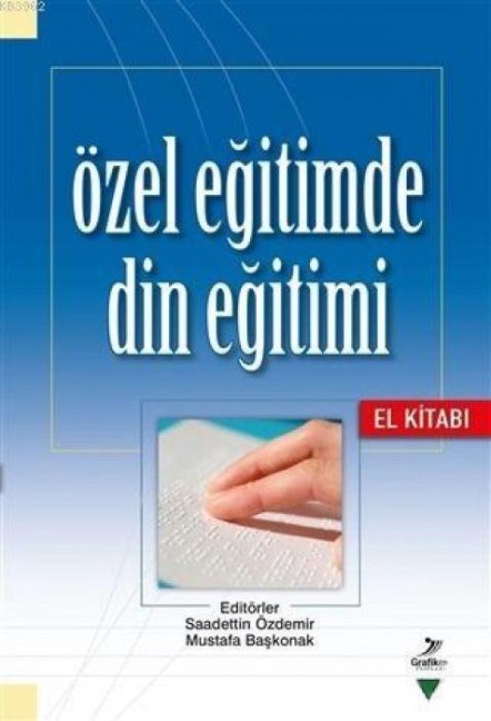 Özel Egitimde Din Egitimi - El Kitabi - Mustafa Usta, Mithat Eser, Fatih Cinar, M. Naci Kula
