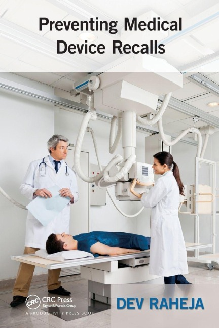 Preventing Medical Device Recalls - Dev Raheja