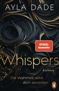 Cover-Bild zum Titel 'WHISPERS. Die Wahrheit wird dich zerstören' von 'Ayla Dade'