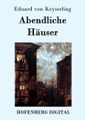 Cover-Bild zum Titel 'Abendliche Häuser' von 'Eduard Von Keyserling'