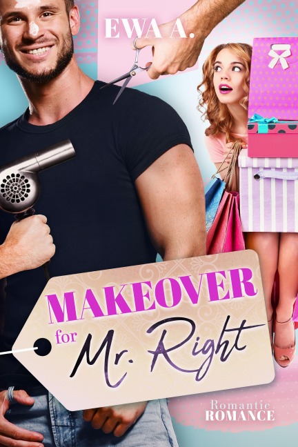 Makeover for Mr. Right - Ewa A.