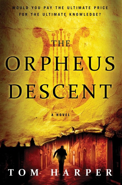 The Orpheus Descent - Tom Harper