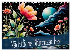Cover-Bild zum Titel 'Nächtliche Blütenzauber (Wandkalender 2026 DIN A3 quer), CALVENDO Monatskalender' von 'Dusanka Djeric'