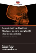 Cover-Bild zum Titel 'Les mâchoires dévoilées : Naviguer dans la complexité des lésions mixtes' von 'Rajveer Arora, Mamta Singh, Satish Karandikar'