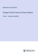 Cover-Bild zum Titel 'Voyage à l'Ile-de-France; En Deux Volumes' von 'Bernardin De Saint-Pierre'