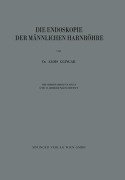 Cover-Bild zum Titel 'Die Endoskopie der Männlichen Harnröhre' von 'Alois Glingar'