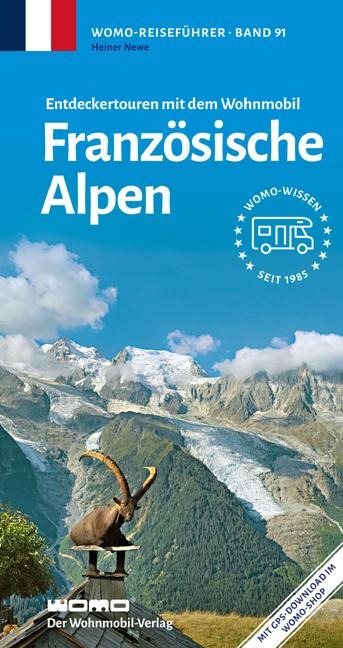 Entdeckertouren mit dem Wohnmobil Französische Alpen - Heiner Newe