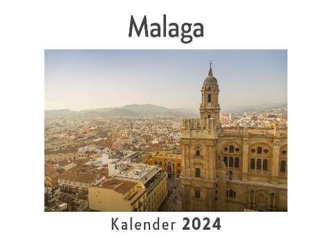 Malaga (Wandkalender 2024, Kalender DIN A4 quer, Monatskalender im Querformat mit Kalendarium, Das perfekte Geschenk) - Anna Müller