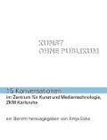 Kunst ohne Publikum - 