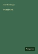 Cover-Bild zum Titel 'Weißes Gold' von 'Carry Brachvogel'