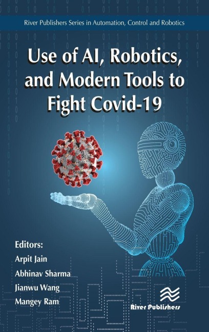 Use of AI, Robotics, and Modern Tools to Fight Covid-19 - 