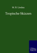 Cover-Bild zum Titel 'Tropische Skizzen' von 'M. B. Lindau'