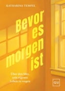 Cover-Bild zum Titel 'Bevor es morgen ist' von 'Katharina Tempel'
