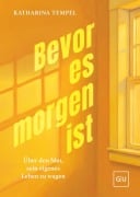 Cover-Bild zum Titel 'Bevor es morgen ist' von 'Katharina Tempel'