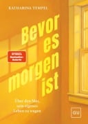 Cover-Bild zum Titel 'Bevor es morgen ist' von 'Katharina Tempel'
