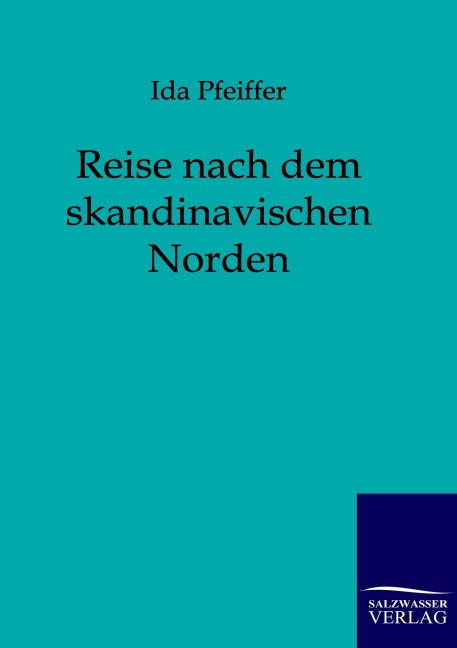 Reise nach dem skandinavischen Norden - Ida Pfeiffer