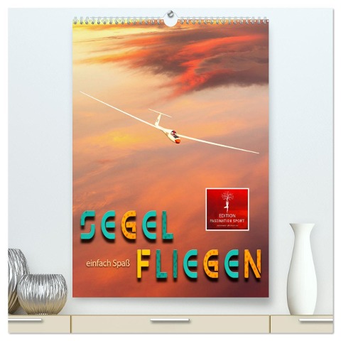 Segelfliegen - einfach Spaß (hochwertiger Premium Wandkalender 2025 DIN A2 hoch), Kunstdruck in Hochglanz - Peter Roder