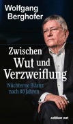 Cover-Bild zum Titel 'Zwischen Wut und Verzweiflung' von 'Wolfgang Berghofer'