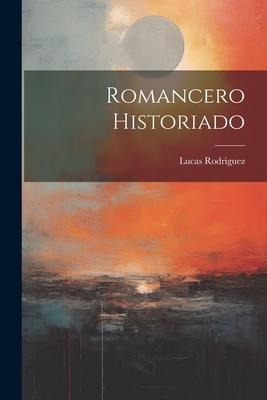 Romancero Historiado - Lucas Rodriguez