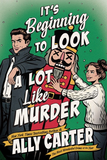 It's Beginning to Look a Lot Like Murder - Ally Carter