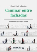 Caminar entre fachadas - Miguel Córdova Ramírez