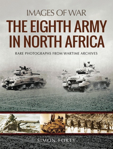 The Eighth Army in North Africa - Simon Forty