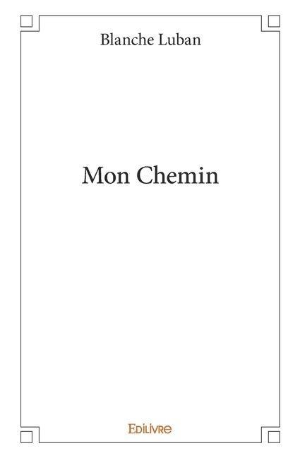 Mon Chemin - Blanche Luban