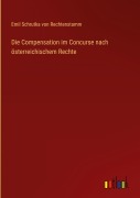 Cover-Bild zum Titel 'Die Compensation im Concurse nach österreichischem Rechte' von 'Emil Schrutka Von Rechtenstamm'