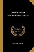 Cover-Bild zum Titel 'Le Collectivisme: Examen Critique du Nouveau Socialisme' von 'Paul Leroy-Beaulieu'