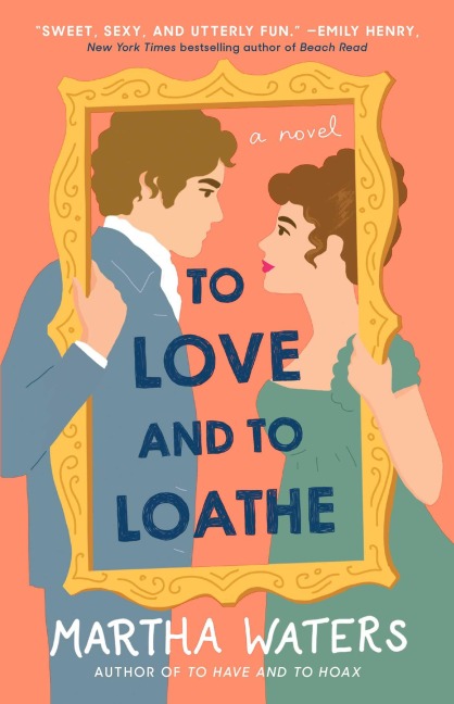To Love and to Loathe - Martha Waters