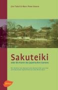 Sakuteiki oder die Kunst des japanischen Gartens - Jiro Takei, Marc Peter Keane
