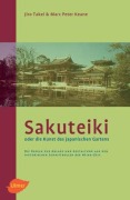 Cover-Bild zum Titel 'Sakuteiki oder die Kunst des japanischen Gartens' von 'Jiro Takei, Marc Peter Keane'