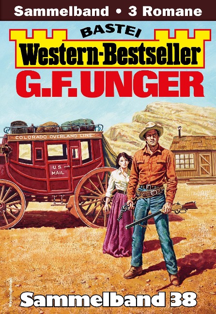 G. F. Unger Western-Bestseller Sammelband 38 - G. F. Unger