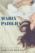 Cover-Bild zum Titel 'Maria Padilha' von 'Adriano Moraes'