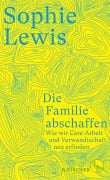 Cover-Bild zum Titel 'Die Familie abschaffen' von 'Sophie Lewis'